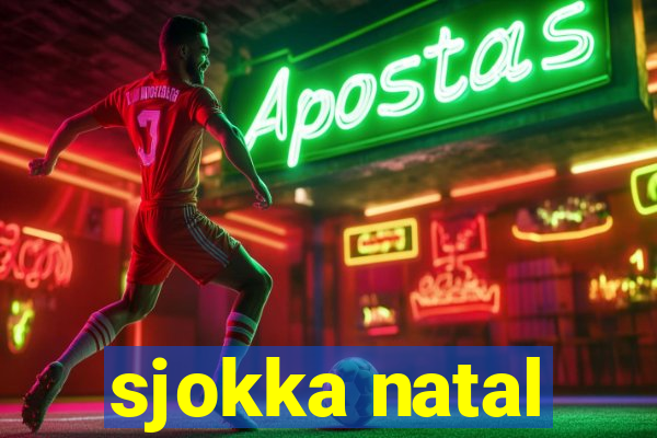 sjokka natal